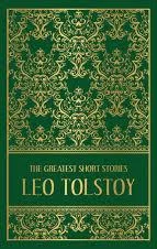 The Greatest Short Stories of Leo Tolstoy