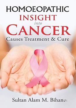 Homoeopathic Insight into Cancer