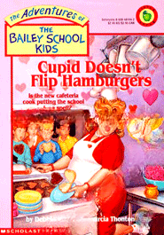 Cupid Doesnot Flip Hamburgers (Bailey School Kids #12)