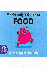 Mr. Greedy's Guide to Food