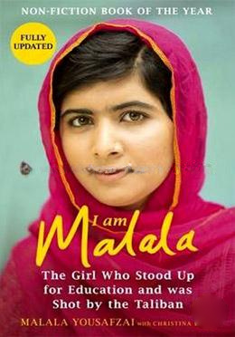 I Am Malala: The Girl Who Stood Up For Education And Was Shot By The Taliban