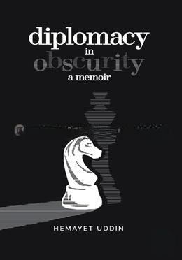 Diplomacy In Obscurity A Memoir