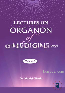 Lectures on Organon of Medicine Vol