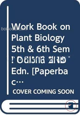 Work Book on Plant Biology 5th and 6th Sem. Odisha