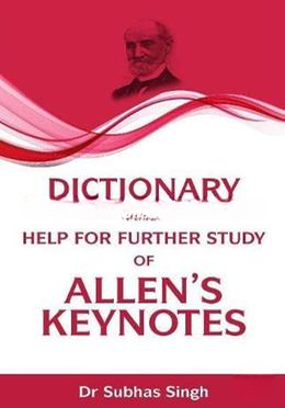 Dictionary And Help For Further Study Of Allen's Keynotes
