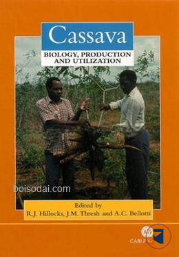 Cassava Biology Production and Utilization
