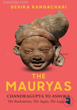 The Mauryas Chandragupta to Ashoka