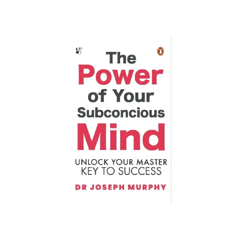 The Power of Your Subconcious Mind: Unlock Your Master Key to Success