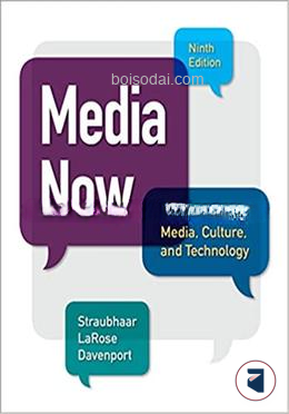 Media Now Understanding Media Culture and Technology