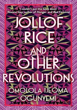 Jollof Rice and Other Revolutions