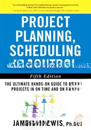 Project Planning, Scheduling, and Control
