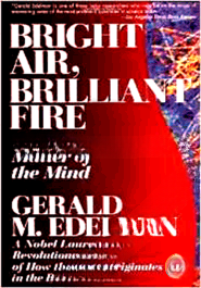 Bright Air, Brilliant Fire On the Matter of the Mind