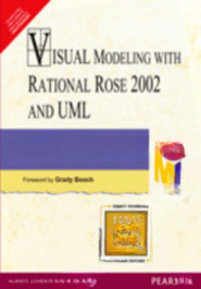 Visual Modeling with Rational Rose 2002 and UML