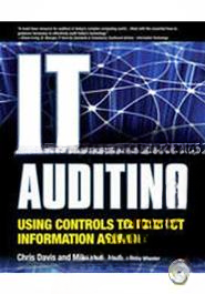 IT Auditing Using Controls to Protect Information Assets