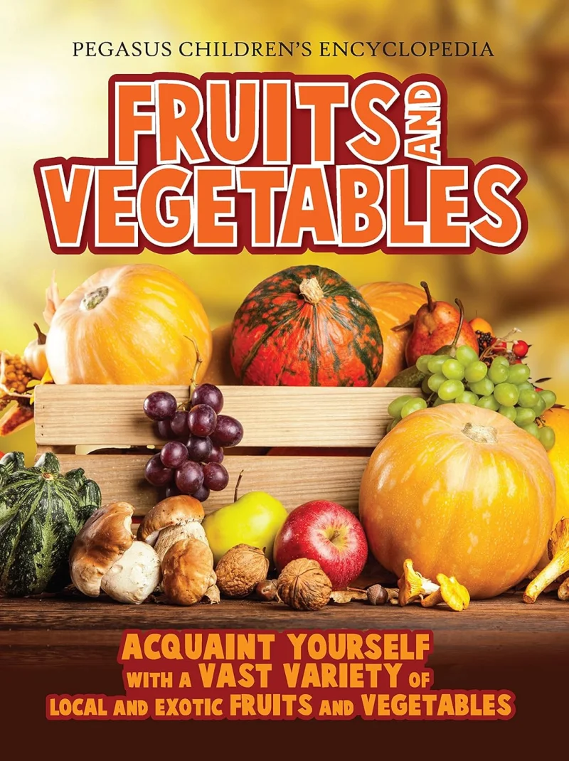 Fruits & Vegetables – A Bright and Educational Introduction to Healthy Foods