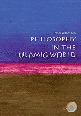 Philosophy in the Islamic World Very Short Introductions
