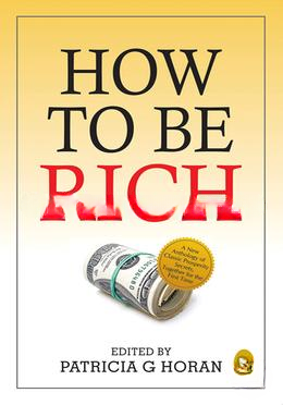 How To Be Rich