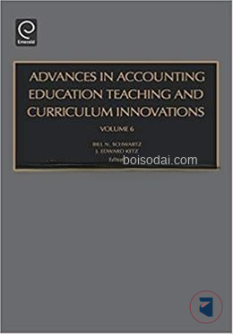 Advances in Accounting Education Teaching and Curriculum Innovations