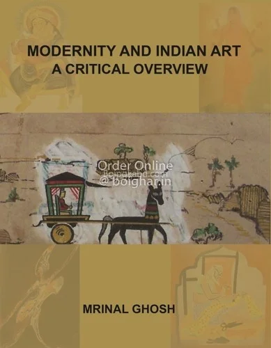 মডার্নিটি এন্ড ইন্ডিয়ান আর্ট এ ক্রিটিকাল ওভারভিউ