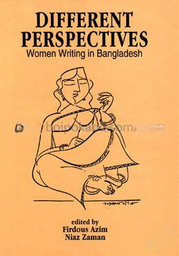 Different Perspectives: Women Writing in Bangladesh