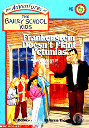 Frankenstein Doesn't Plant Petunias (Bailey School Kids