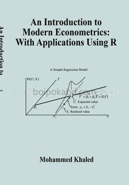 An Introduction to Modern Econometrics: With Applications Using R