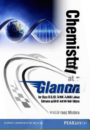 Chemistry at a Glance (Class 11 and 12) Engineering and Medical Entrance and Other Competitive Exams