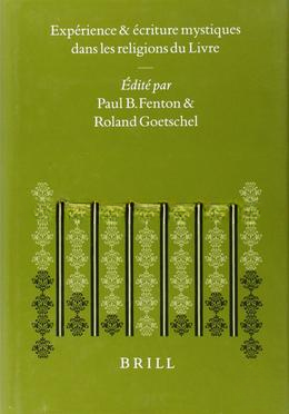 Experience Et Ecriture Mystiques Dans Les Religions Du Livre