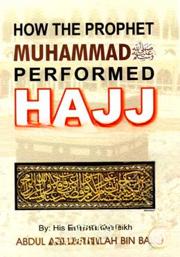 How the Prophet Muhammad Performed Hajj