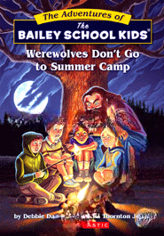 Werewolves Don't Go to Summer Camp (Bailey School Kids