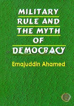 Military Rule and the myth of Democracy