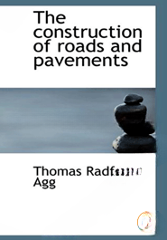 The Construction of Roads and Pavements