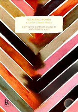 Recasting Women Essays in Colonial Histroy (peparback)