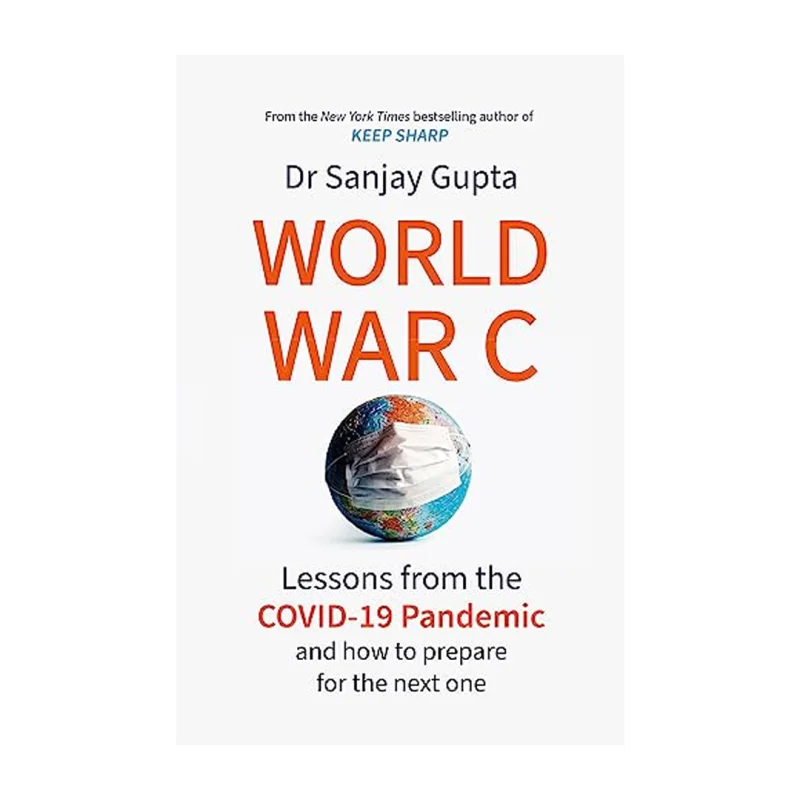 World War C: Lessons from the COVID-19 Pandemic and How to Prepare for the Next One – Hardcover