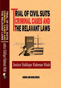 Trial of Civil Suits, Criminal Cases and the Relavant Laws