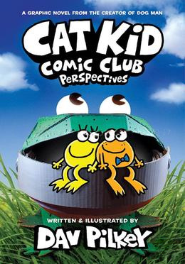 Cat Kid Comic Club - 2: Perspectives- From the Creator of Dog Man