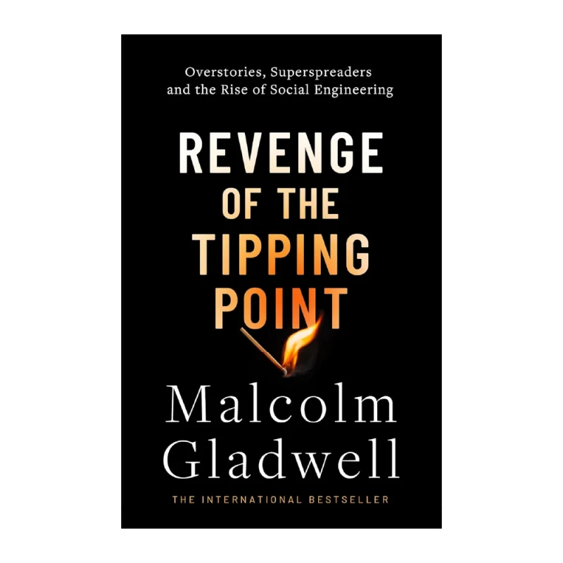 Revenge of the Tipping Point: Overstories, Superspreaders and the Rise of Social Engineering