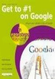 Get to #1 on Google in Easy Steps