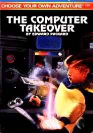 The Computer Takeover (Choose Your Own Adventure No. 160)