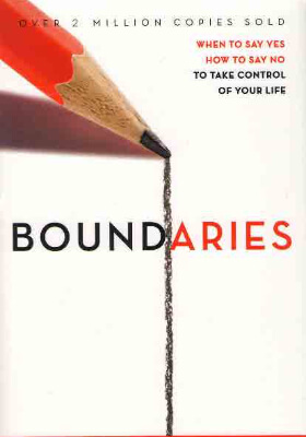 Boundaries: When to Say Yes, How to Say No to Take Control of Your Life