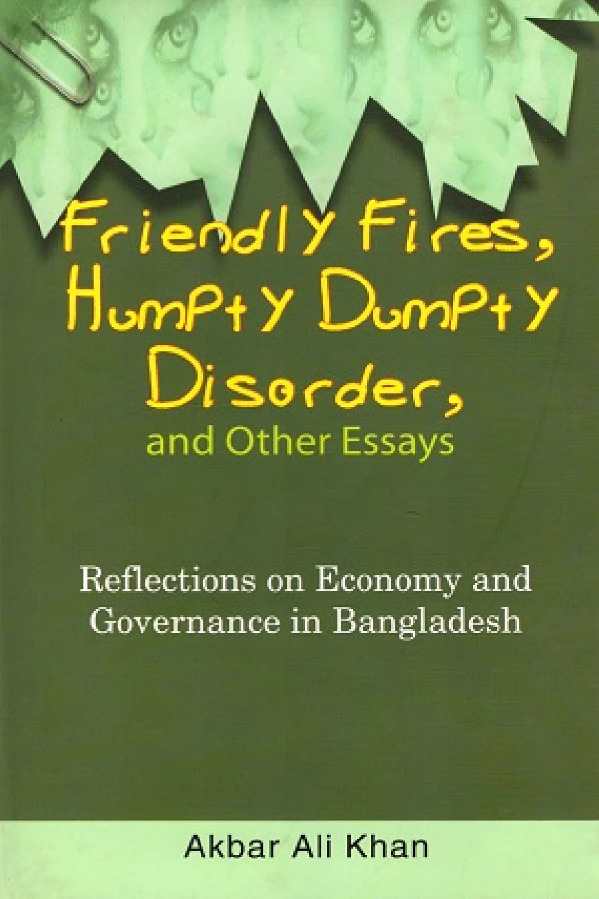 Friendly Fires, Humpty Dumpty Disorder, and Other Essays