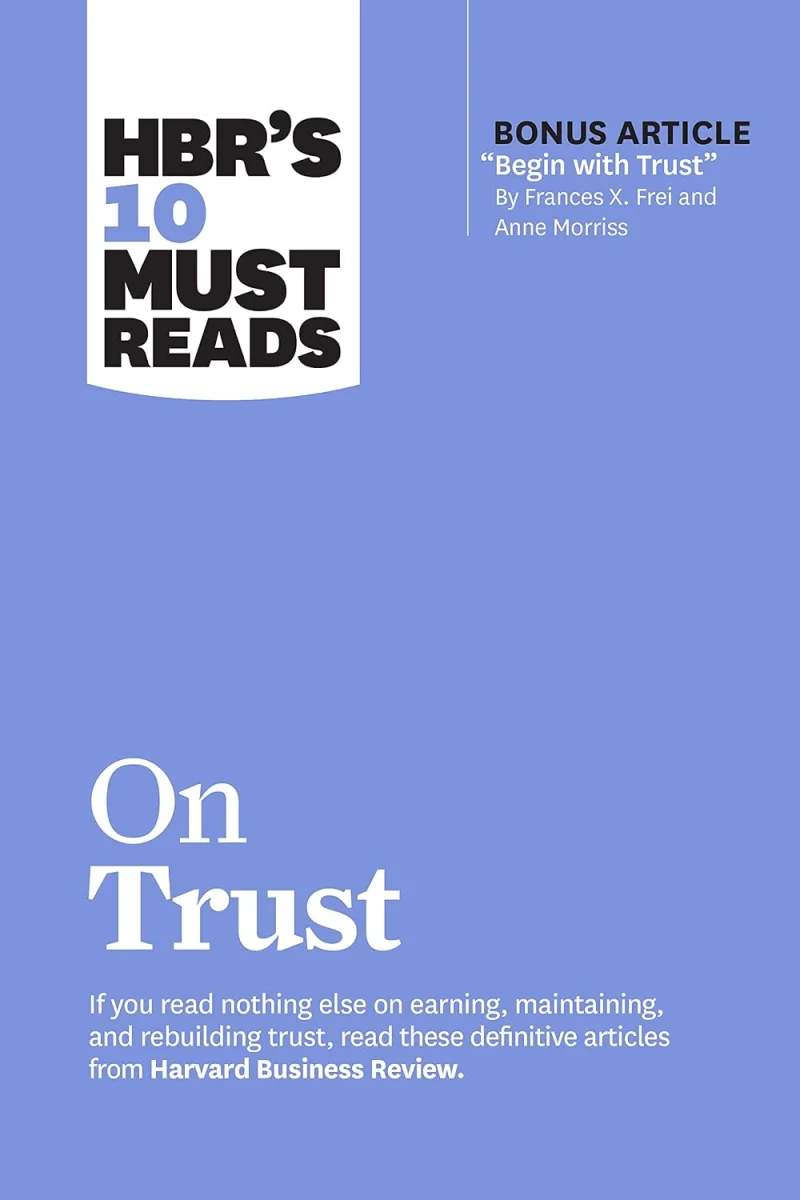 HBR’s 10 Must Reads on Trustby Harvard Business