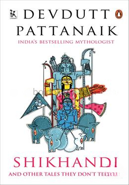 Shikhandi : And Other Tales They Don't tell You