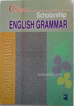 Classic scholarship English Grammar