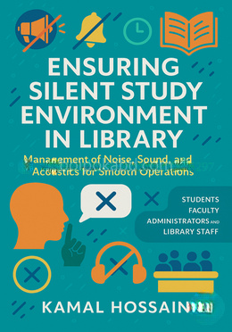 Ensuring Silent Study Environment in Library: Management of Noise, Sound, and Acoustics for Smooth Operations