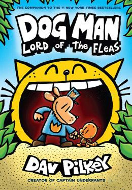 Dog Man - 05 : Lord Of The Fleas (Age 8 To 12)