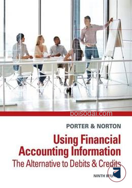 Using Financial Accounting Information The Alternative to Debits and Credits