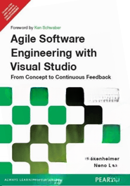 Agile Software Engineering with Visual Studio From Concept to Continuous Feedback