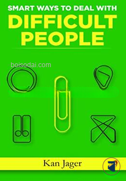 Smart Ways To Deal With Difficult People