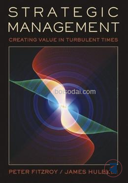 Strategic Management Creating Value in Turbulent Times